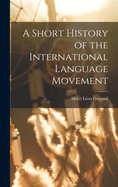 A Short History of the International Language Movement