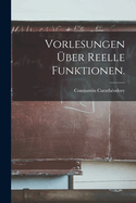 Vorlesungen �ber Reelle Funktionen.