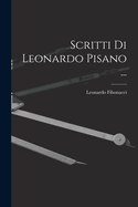Scritti Di Leonardo Pisano...