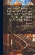 Magnus Gabriel De La Gardie's Samling Af �ldre Stadsvyer Och Historiska Planscher I Kungl: Biblioteket...