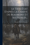 Le Tiers �tat D'Apr�s La Charte De Beaumont Et Ses Filiales...