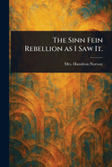 The Sinn Fein Rebellion as I Saw It.