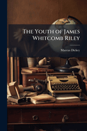 The Youth of James Whitcomb Riley