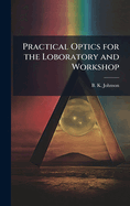 Practical Optics for the Loboratory and Workshop