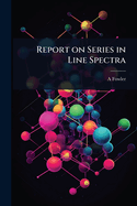Report on Series in Line Spectra