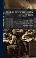 Where Does the Data Come From