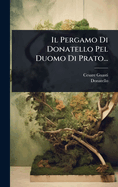 Il Pergamo Di Donatello Pel Duomo Di Prato...