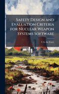 Safety Design and Evaluation Criteria for Nuclear Weapon Systems Software