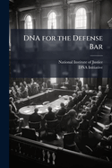 DNA for the Defense Bar