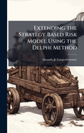 Extending the Strategy Based Risk Model Using the Delphi Method