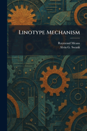 Linotype Mechanism