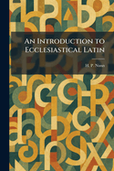 An Introduction to Ecclesiastical Latin