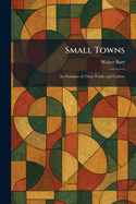 Small Towns: An Estimate of Their Trade and Culture