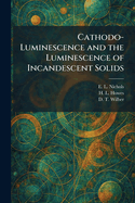 Cathodo-Luminescence and the Luminescence of Incandescent Solids