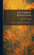 The Chinese Revolution: A Phase in the Regeneration of a World Power