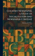Country Newspaper, a Study of Socialization and Newspaper Content