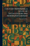 Country Newspaper, a Study of Socialization and Newspaper Content: The