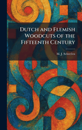 Dutch and Flemish Woodcuts of the Fifteenth Century