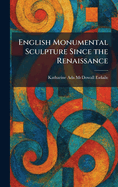 English Monumental Sculpture Since the Renaissance