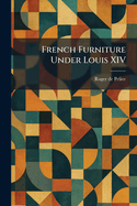 French Furniture Under Louis XIV