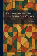 Geschlecht und sitte im Leben der Volker
