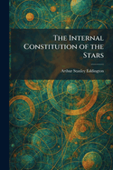 The Internal Constitution of the Stars
