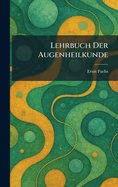Lehrbuch der Augenheilkunde