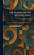 The Making of the Modern Mind: A Survey of the Intellectual Background of the Present Age