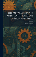 The Metallography and Heat Treatment of Iron and Steel