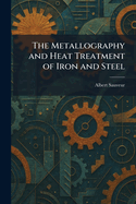 The Metallography and Heat Treatment of Iron and Steel