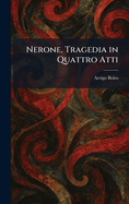 Nerone, Tragedia in Quattro Atti