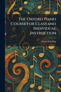 The Oxford Piano Course for Class and Individual Instruction