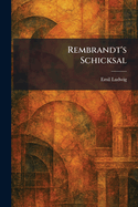 Rembrandt's Schicksal