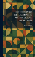 The Theory of Determinants, Matrices, and Invariants