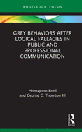 Grey Behaviors After Logical Fallacies in Public and Professional Communication