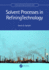 Solvent Processes in Refining Technology