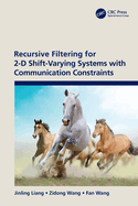 Recursive Filtering for 2-D Shift-Varying Systems With Communication Constraints
