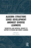Algebra Structure Sense Development Amongst Diverse Learners: Theoretical and Empirical Insights to Support In-Person and Remote Learning