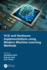 VLSI and Hardware Implementations Using Modern Machine Learning Methods