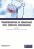 Transformation in Healthcare with Emerging Technologies