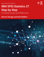 Ibm Spss Statistics 27 Step By Step: a Simple Guide and Reference