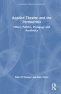 Applied Theatre and the Permacrisis: Ethics, Politics, Pedagogy and Aesthetics