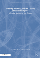 Weaving Wellbeing Into the Literacy Curriculum for Ages 5-7