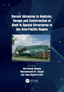 Recent Advances in Analysis, Design and Construction of Shell & Spatial Structures in the Asia-Pacific Region