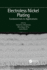 Electroless Nickel Plating: Fundamentals to Applications