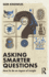 Asking Smarter Questions: How to Be an Agent of Insight