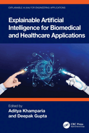 Explainable Artificial Intelligence for Biomedical and Healthcare Applications