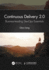 Continuous Delivery 2.0: Business-Leading Devops Essentials