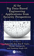 Ai for Big Data-Based Engineering Applications From Security Perspectives