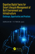 Cognitive Digital Twins for Smart Lifecycle Management of Built Environment and Infrastructure